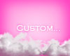 B | Custom...