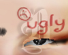 ugly