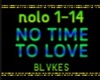 NO TIME TO LOVE