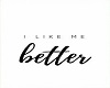 I like Me Better (2)