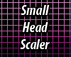 My Small Head Scaler