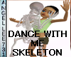 SKELETON-DANCE WITH ME