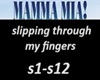  slipping through my fin