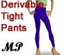 MP Derivable Tight Pants