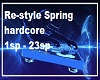 Re-style Spring hardcore