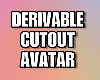 (S) Derivable Cut Out