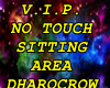 VIP NO TOUCH -HPY NO YER