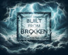 Built from Broken