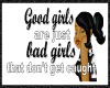 Good Girls are Just.....