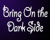 |DI| Bring On Dark Side
