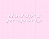 Daddy's Property Cutout