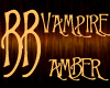  *BB* VAMPIRE - Amber