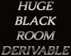 X ~HUGE BLACK ROOM DEV