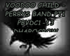 VOODOO CHILD - PERRY PT1