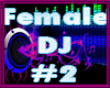 ♫Female DJ:2