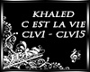 |S| Khaled C la vie...