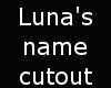 Luna's name cutout