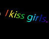 I Kiss Girls Tee