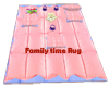 ~~~Family time Rug~~~