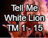 Tell Me-White Lion