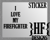 }HF{ Love My Firefighter