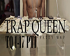 Trap Queen PT1