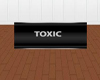 toxic desk sign