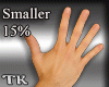 G)Smaller Hands 15%