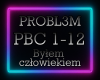 PROBL3M  Bylem czlowiek