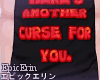 [E]*Curse You Tee*
