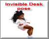 nvisible Desk :Pose