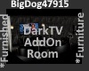 [BD]DarkTVAddOnRoom