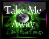 (MV) Take Me Away