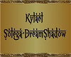Kylael DreamShadow plaq