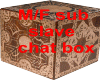 sub slave chat box