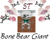 ST}Bone Bear Giant