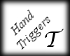 Hand triggers