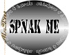 SFT SPNAK ME sticker