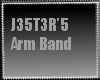 J35T3R'5 ArmBand