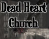 Dead Heart Church