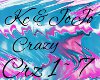 Kc&JoJo ~ Crazy 