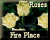 [my]Roses Fire Place