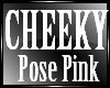 Cheeky Pose Pink