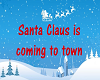 Santa Claus coming town