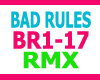 BAD RULES