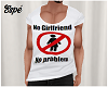 T Shirt No Girlfriend