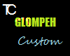 [TC] Glompeh Custom