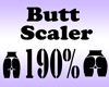 Butt Scaler 190%