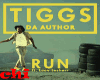TIGGS DA AUTHOR - RUN