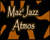 Maz' Jazz Atmos.. Sign